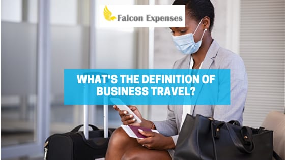 What's the definition of business travel?