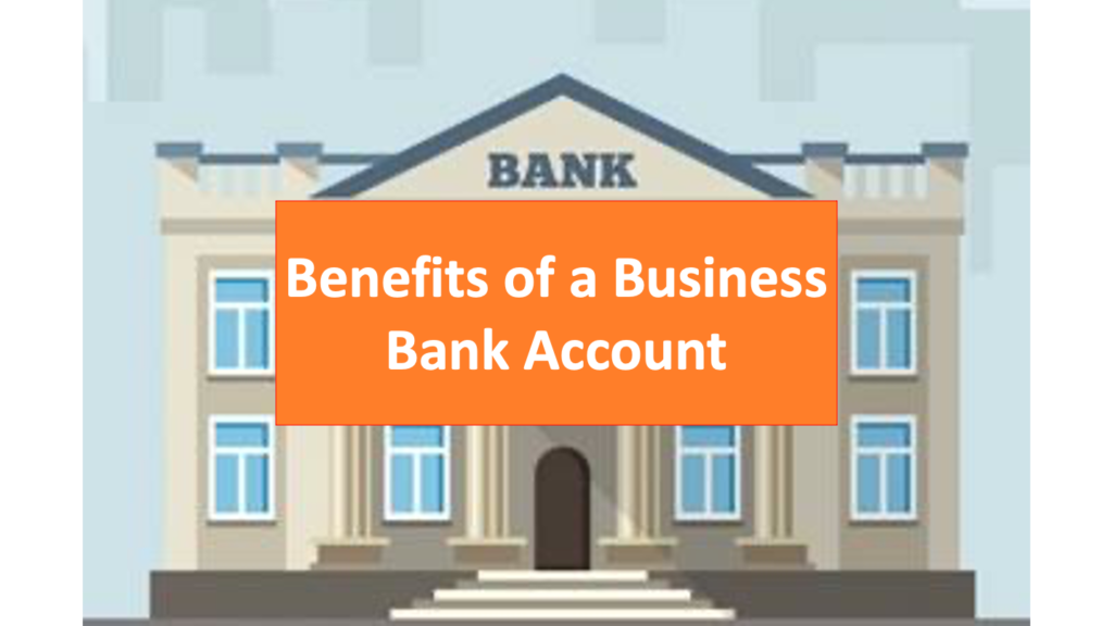 Benefits of having a business bank account