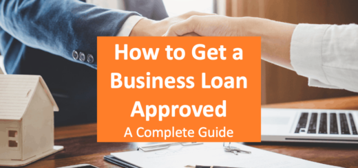 How to Get a Small Business Loan Approved: A Complete Guide